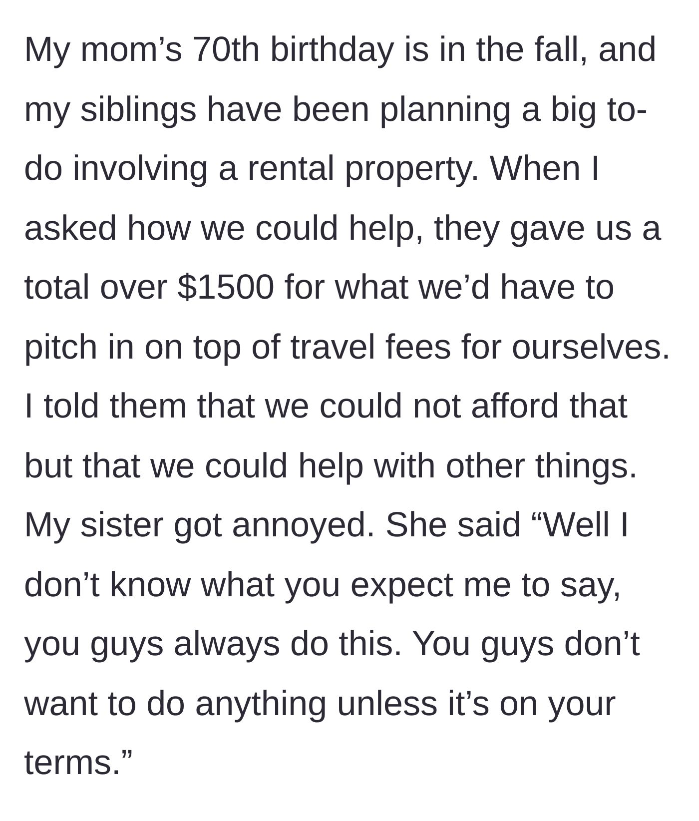 Story part 3 - The narrator is asked for $1500 for their mother's 70th birthday, declines, and is scolded by their sister.