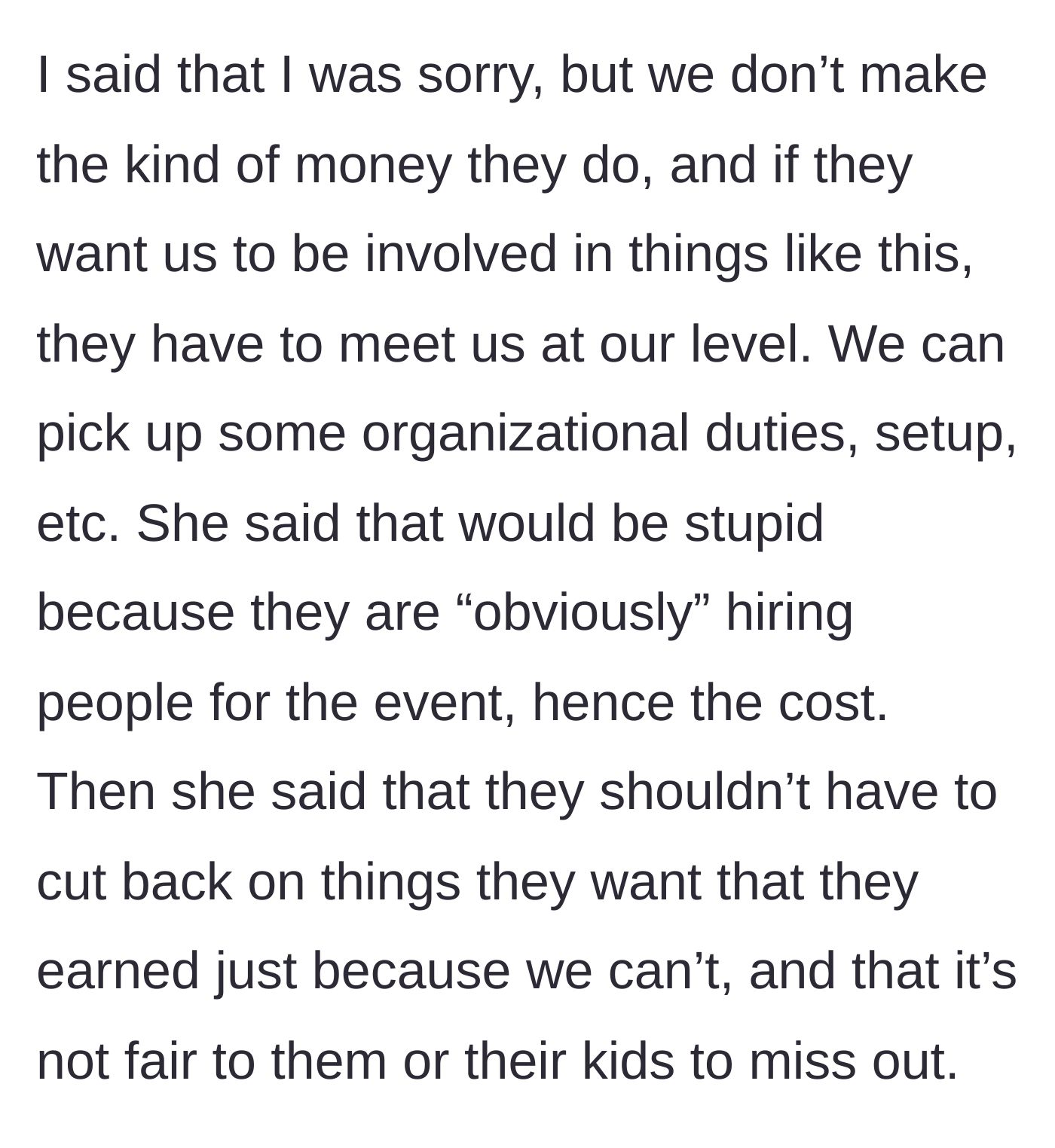 Story part 4 - The narrator offers to help with setup instead of money, but the sister mocks the offer because they hired staff.