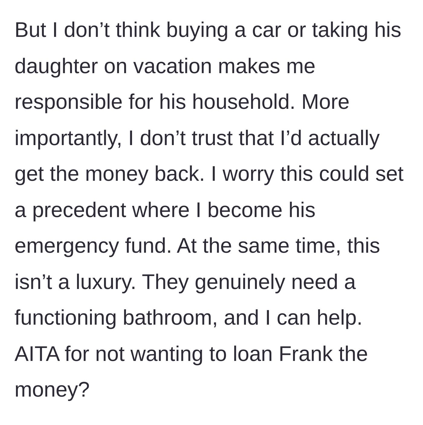 Story part 7 - The boyfriend concludes he doesn't want to be the family's emergency fund, questioning if he is wrong for refusing the money despite their genuine need for a bathroom.
