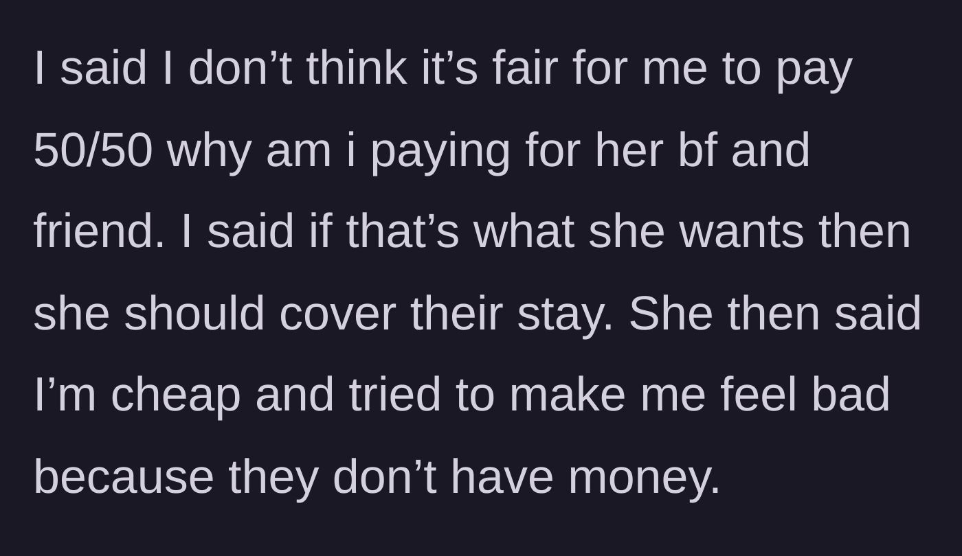 Story part 2 - The author refuses the unfair split, and the friend attempts to guilt-trip her by calling her cheap.