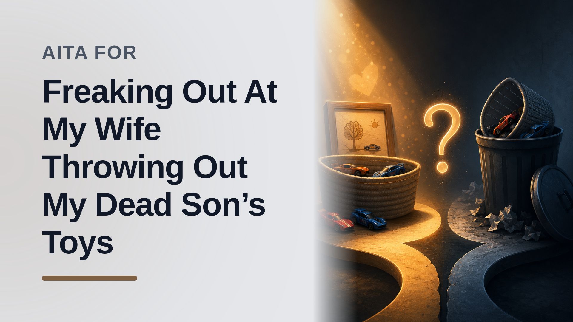 The Sentimental Father Who Snapped When His Avoidant Wife Threw Away Their Deceased Son's Toys