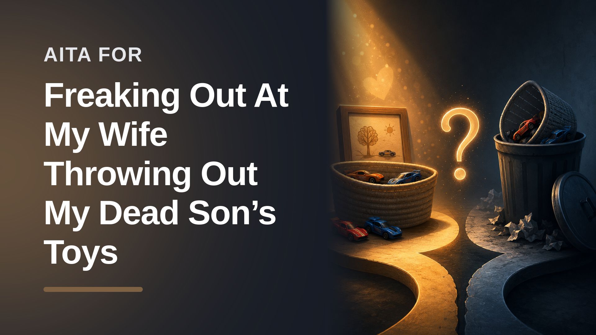 The Sentimental Father Who Snapped When His Avoidant Wife Threw Away Their Deceased Son's Toys