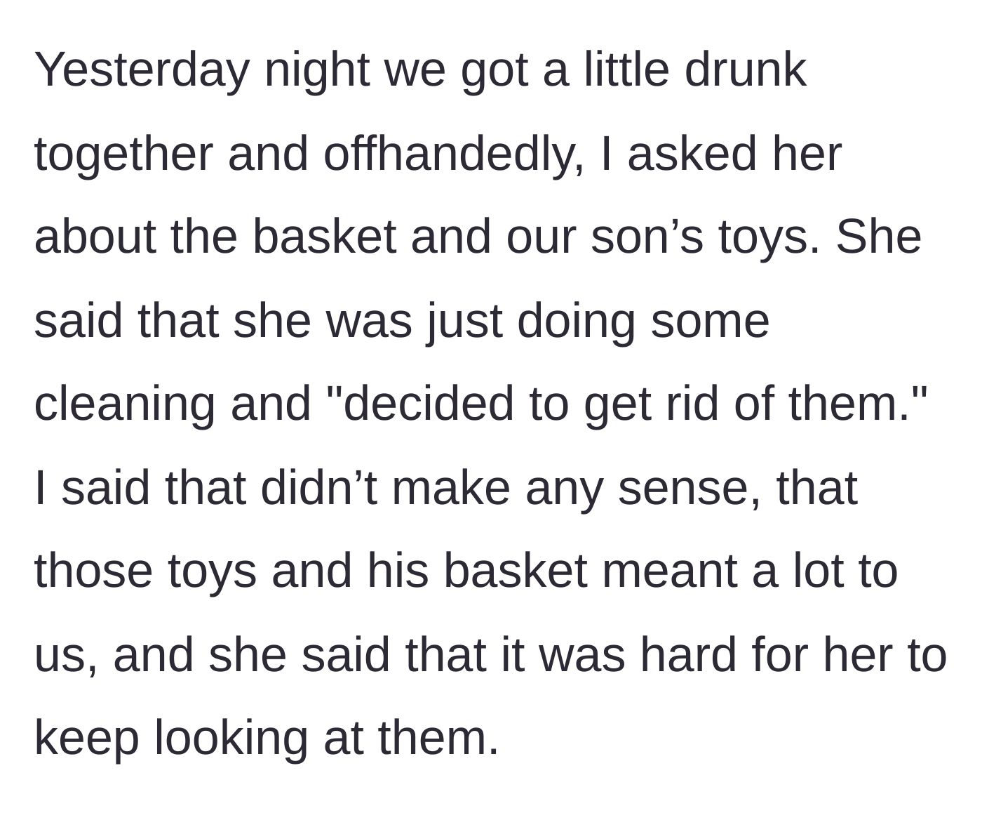 Story part 3 - After drinking, the husband confronts his wife about the missing toys, and she reveals she unilaterally threw them away because looking at them was too painful.