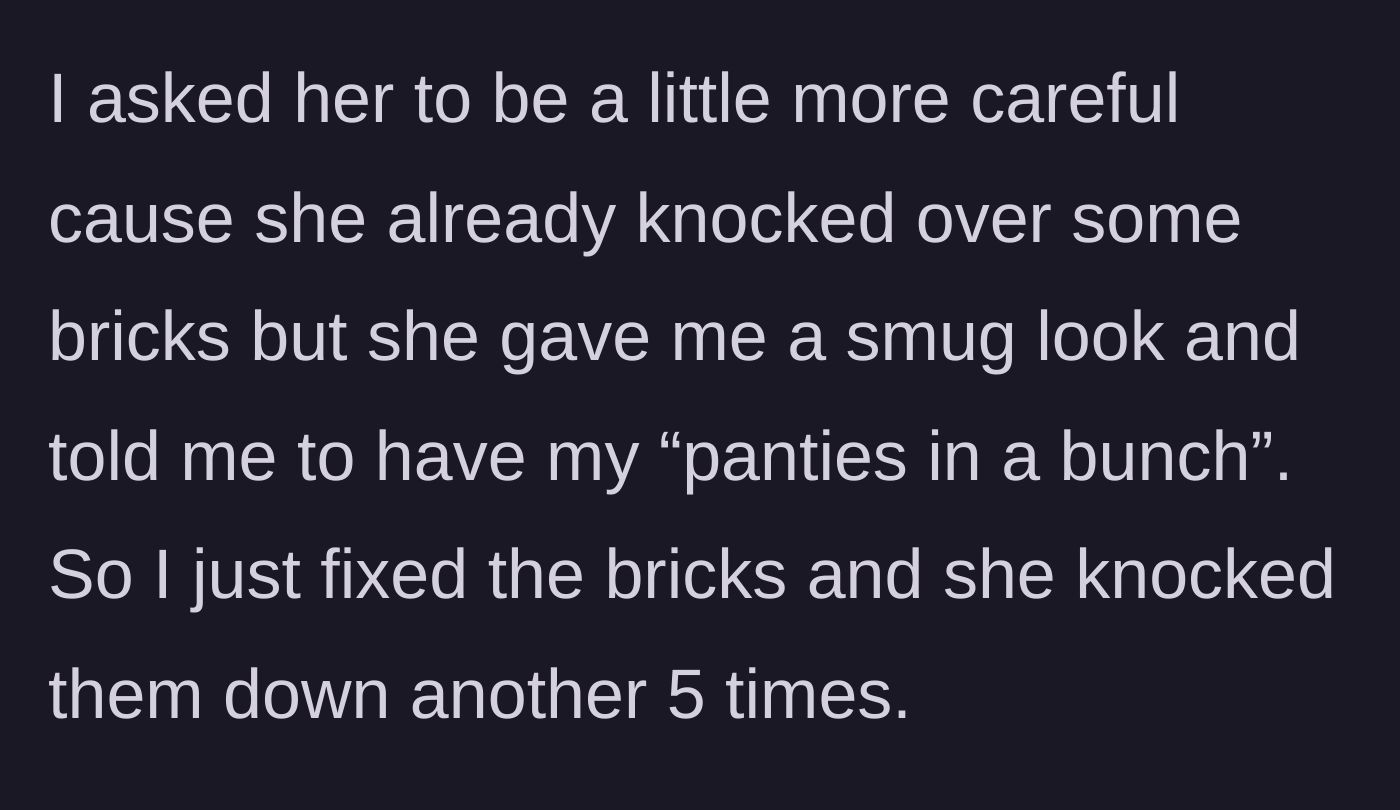 Story part 3 - The driver dismisses a polite request with a smug insult and continues to destroy the brick barrier.
