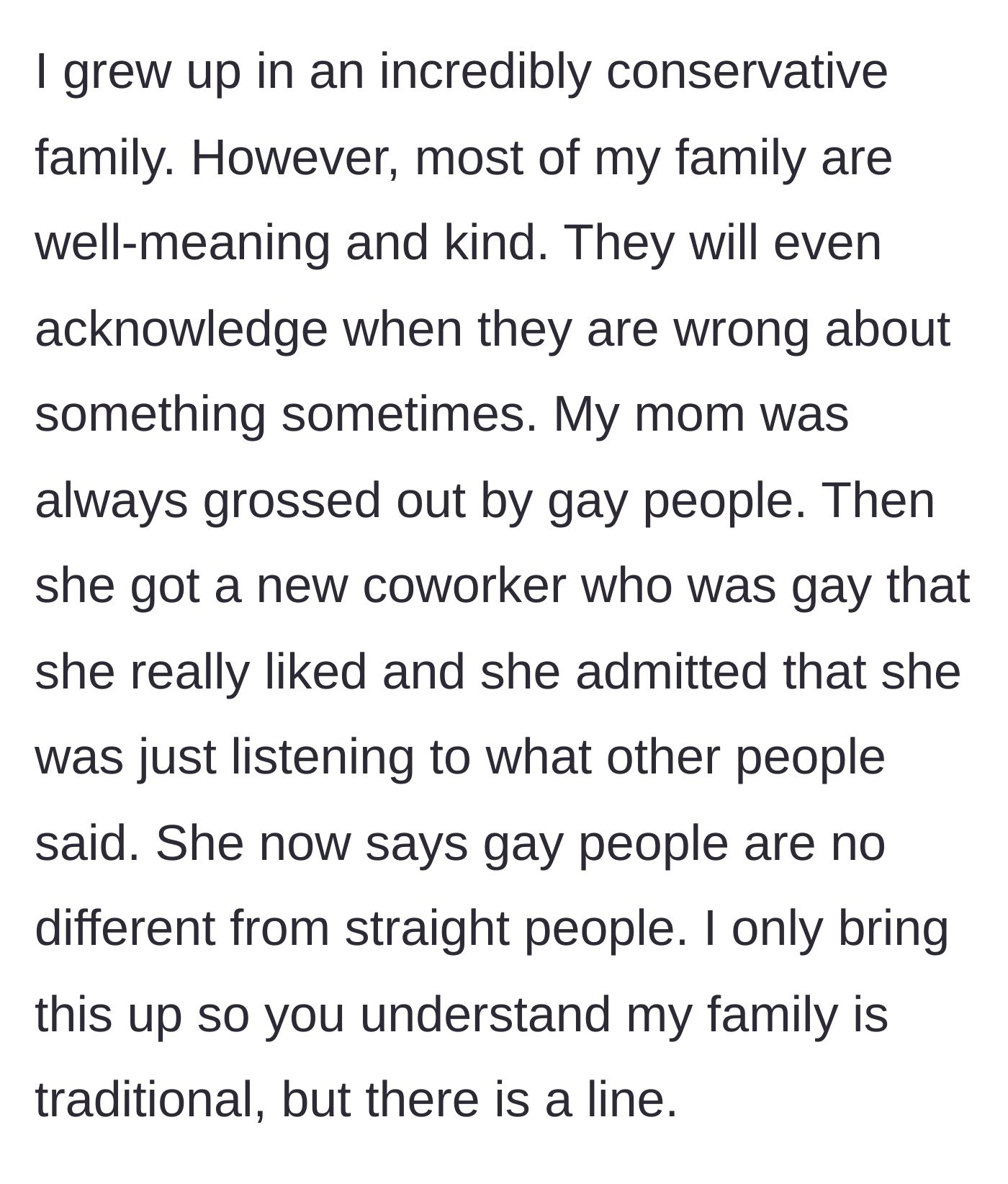 Story part 1 - The author explains their conservative family's capacity to learn and grow, citing their mother's changed views on homosexuality.