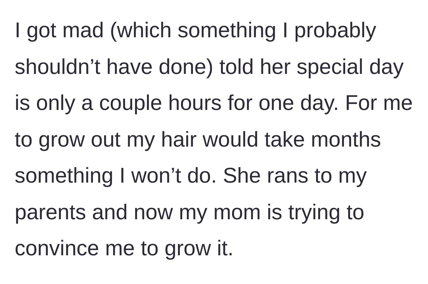 Story part 4 - The sibling points out that the wedding only lasts a few hours while growing hair takes months, prompting the bride to complain to their parents, who now side with the bride.