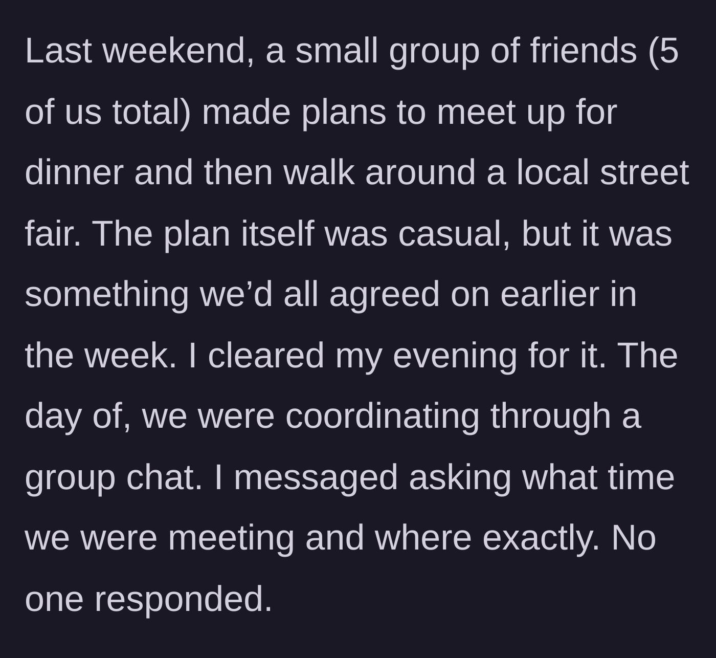 Story part 1 - A text message bubble asking for dinner plans met with absolute, echoing silence in a group chat.