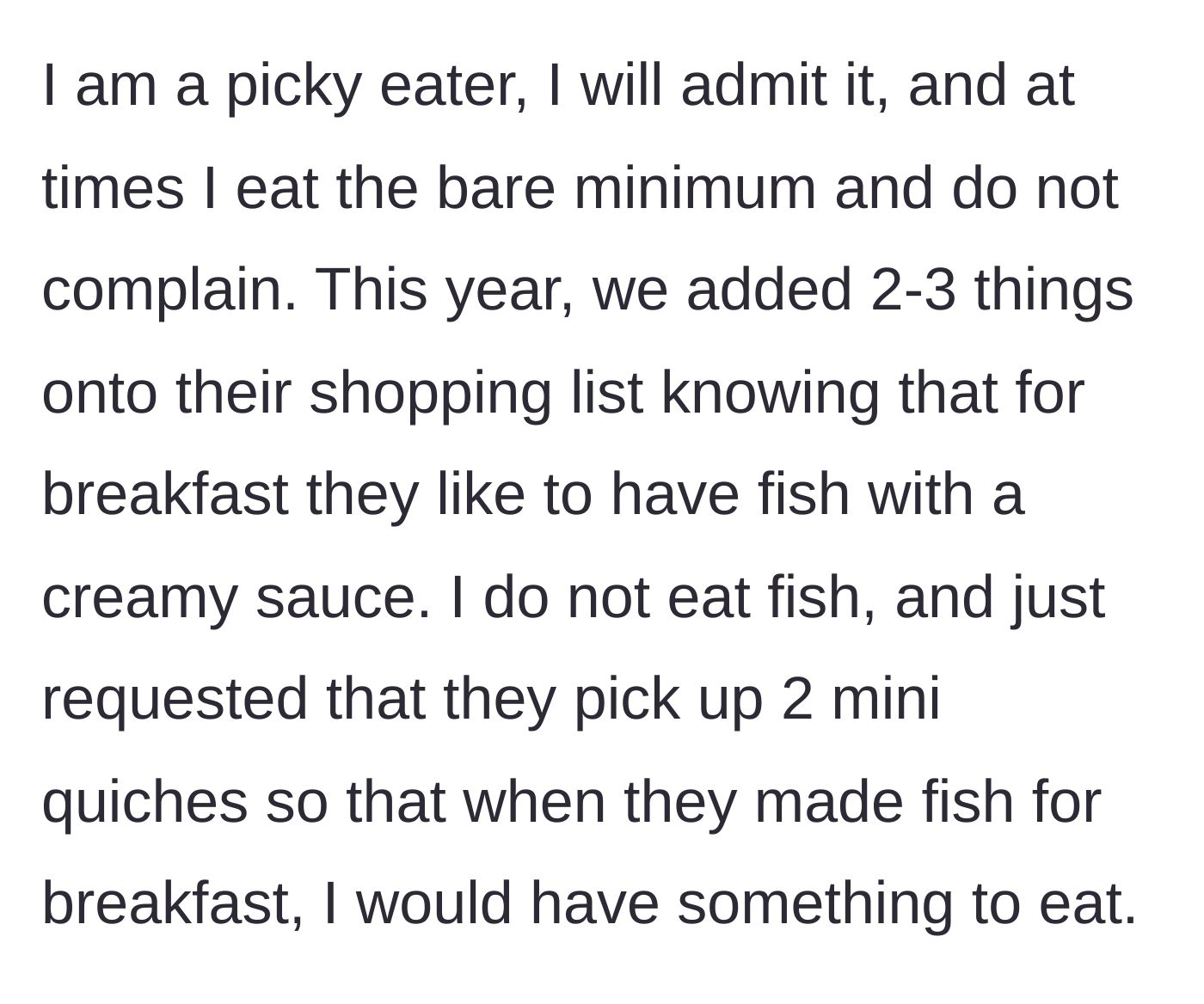Story part 3 - The narrator's specific, low-maintenance grocery request to accommodate her dietary aversions.