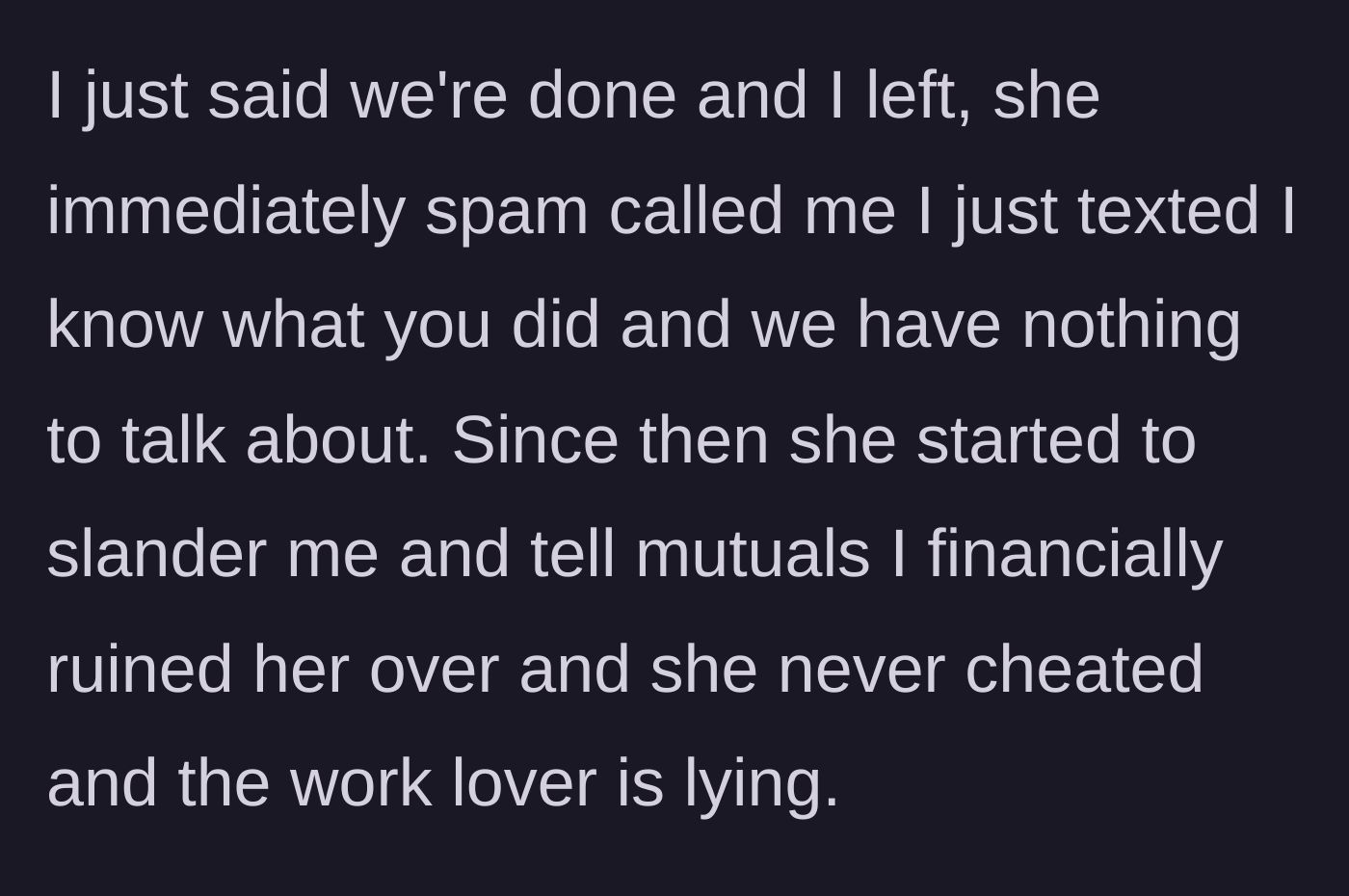 Story part 3 - The girlfriend launches a smear campaign to mutual friends, claiming she was abandoned financially while vehemently denying the affair.