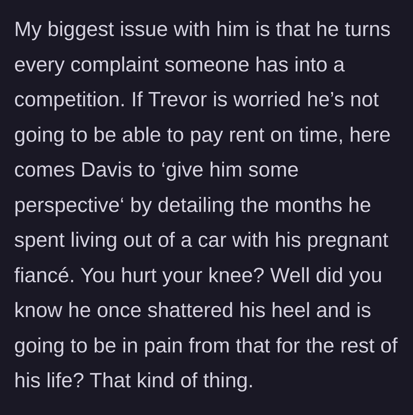 Story part 2 - Davis turns everyone's complaints into an extreme trauma competition.