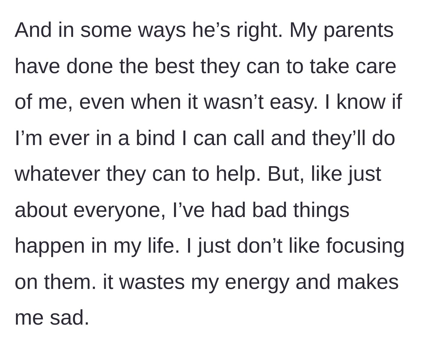 Story part 4 - The main character reflects on her supportive parents and her choice not to dwell on negativity.