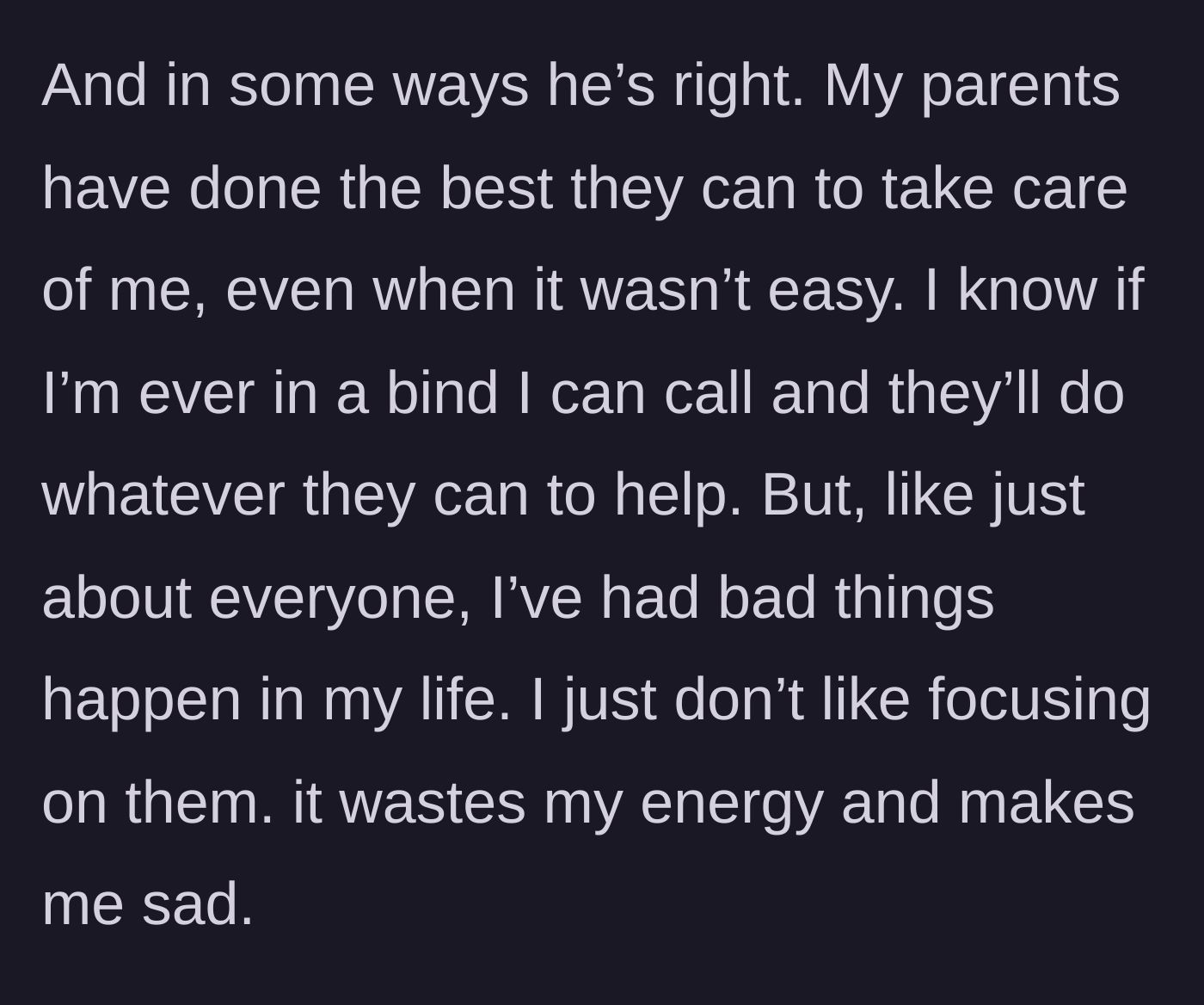 Story part 4 - The main character reflects on her supportive parents and her choice not to dwell on negativity.