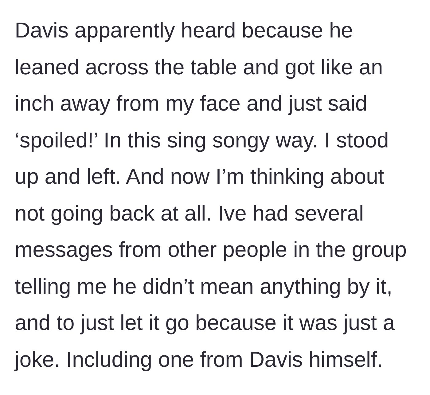 Story part 7 - Davis gets in her face to mock her, causing her to leave, while the group defends him.