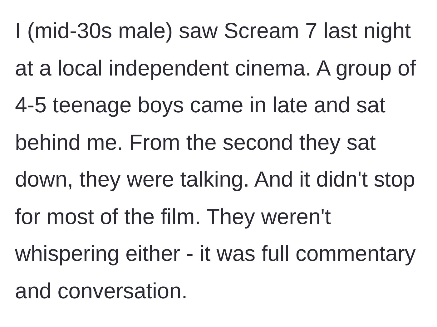 Story part 1 - A group of teenage boys arriving late and loudly chatting during the movie.