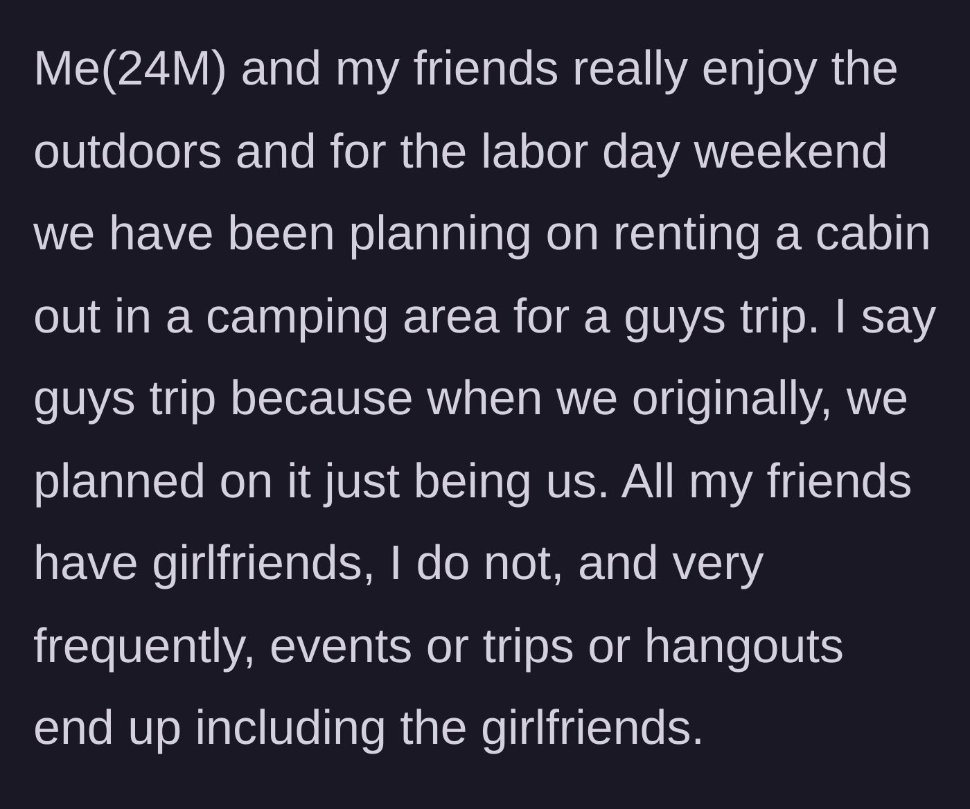Story part 1 - Planning a Labor Day guys trip.