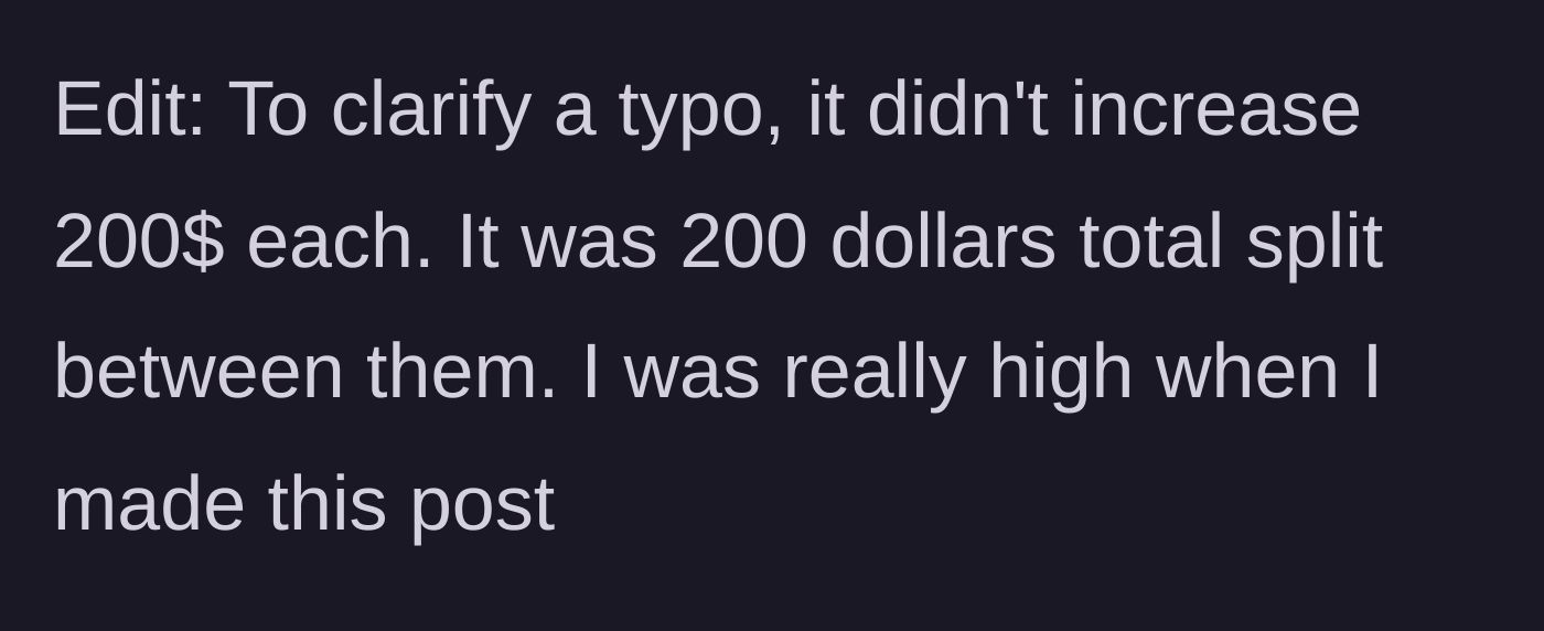 Story part 9 - OP clarifies the math was $200 total.