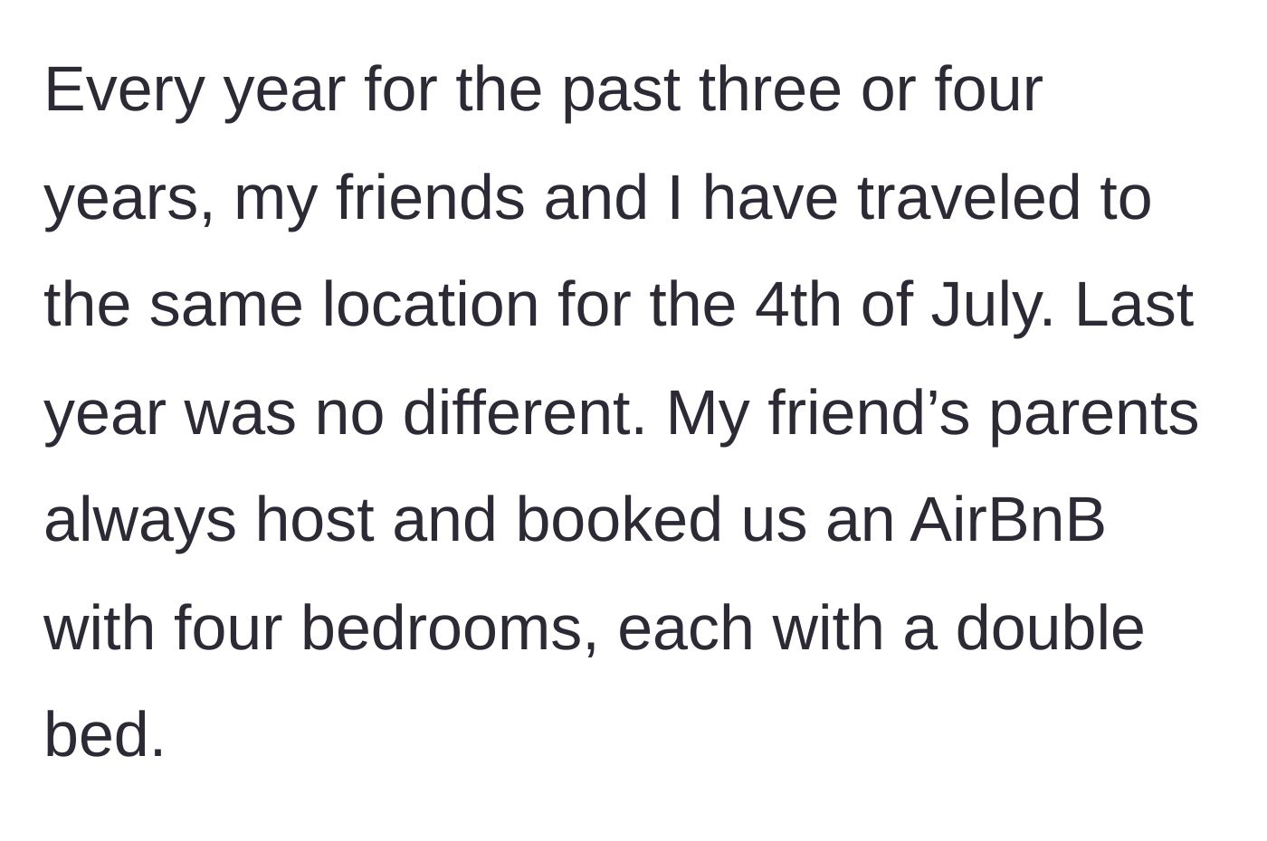 Story part 1 - Background on the annual 4th of July trip and the four-bedroom Airbnb booked by the friend's parents.