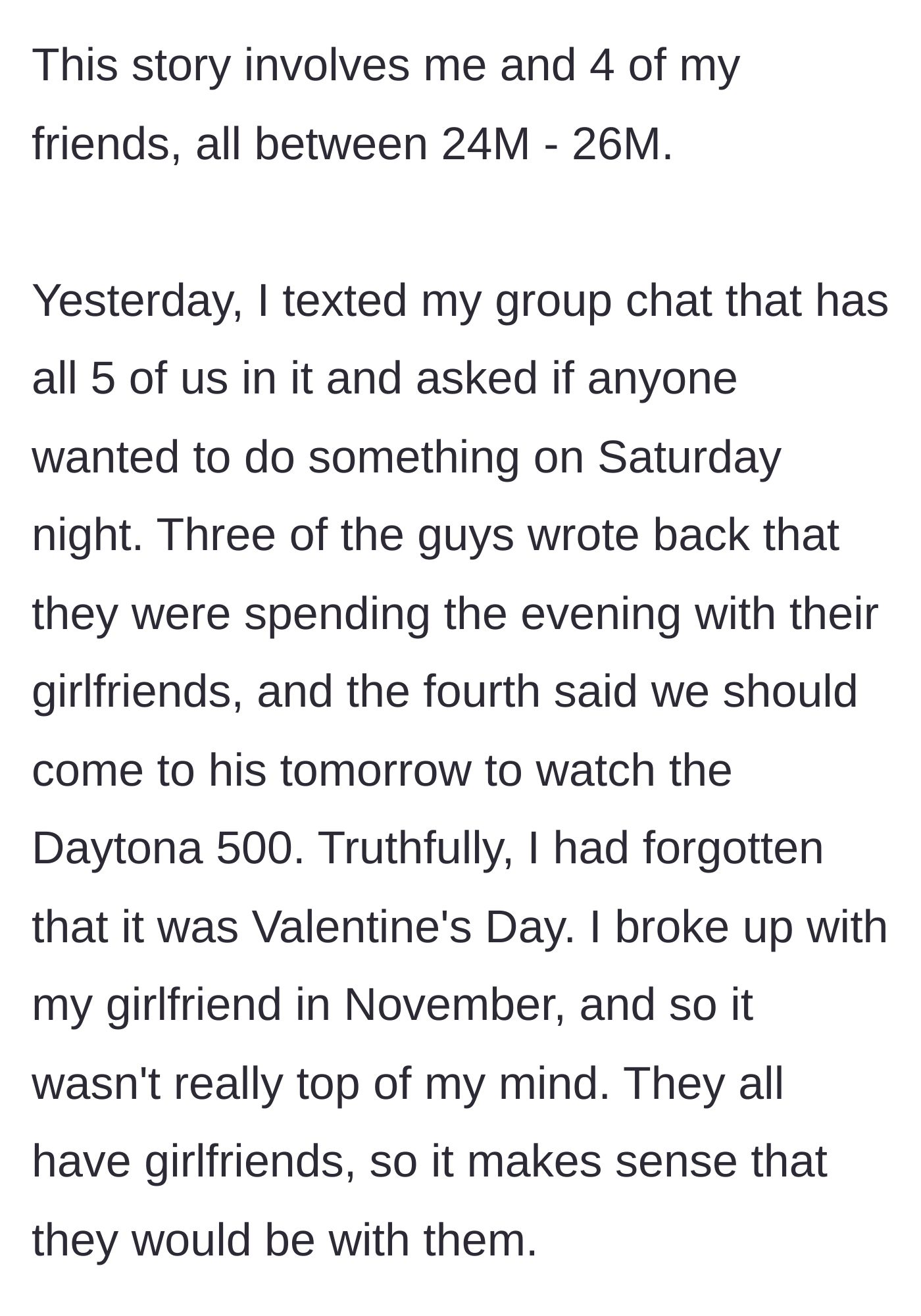 Story part 1 - The main character texting his friend group to make weekend plans, only to be turned down because it's Valentine's Day.