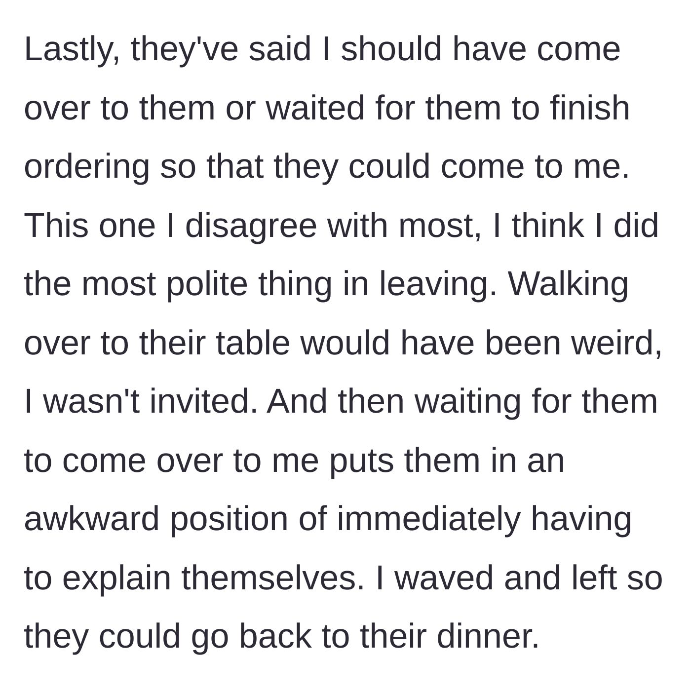 Story part 4 - The friends complaining that the main character should have come over to their table to greet them.