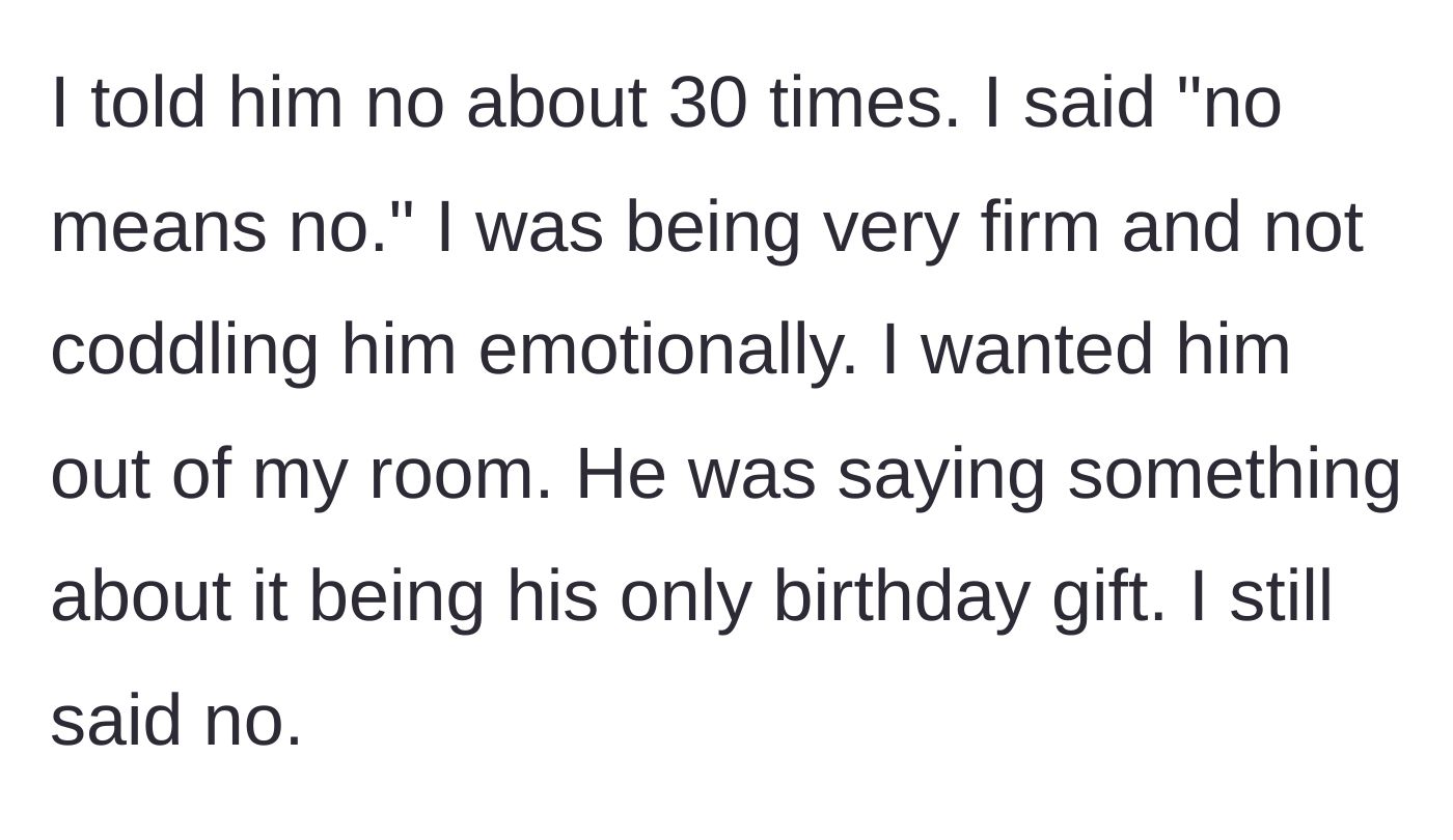 Story part 4 - Sister repeatedly denies his request despite him guilt-tripping her about his birthday gift.