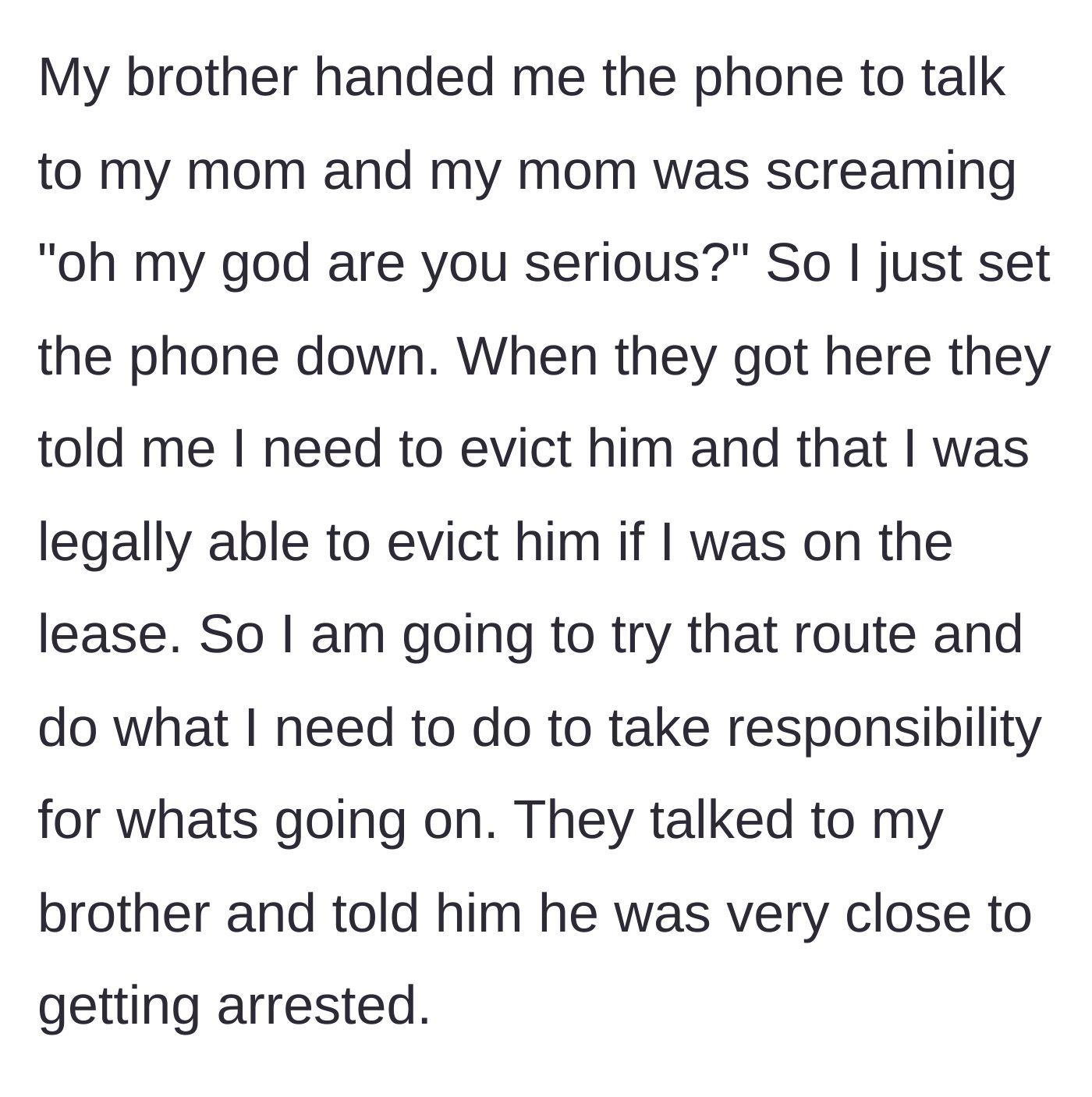 Story part 6 - Police arrive, the enabling mother yells over the phone, and officers advise the sister on legally evicting him.