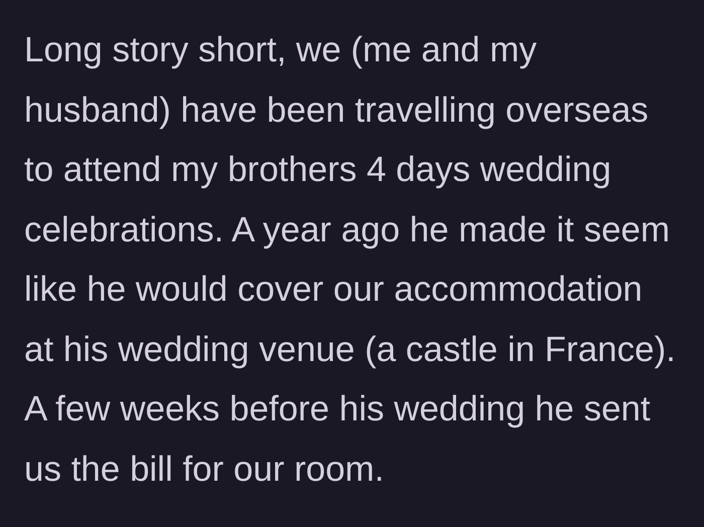 Story part 1 - Sister explains traveling to France for a wedding and receiving a surprise bill from her brother.