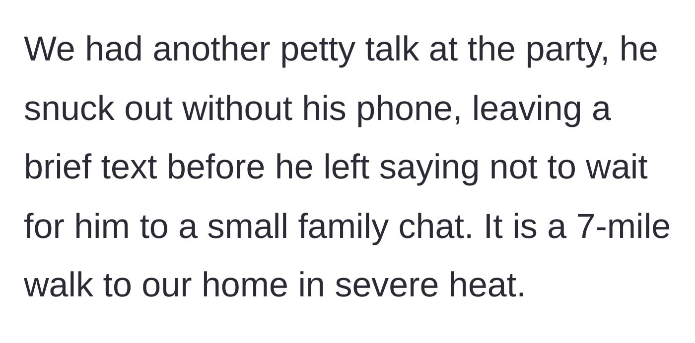 Story part 2 - The brother's dramatic exit without his phone for a 7-mile walk in the heat.