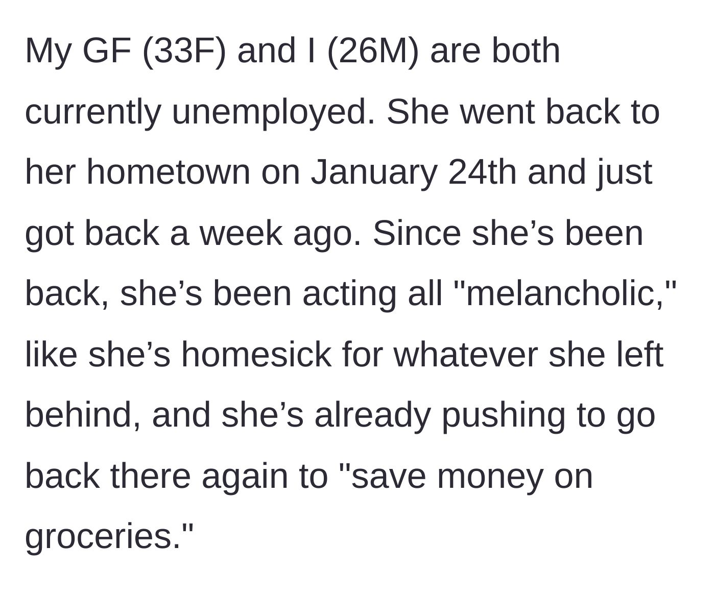 Story part 1 - A couple is unemployed; the girlfriend returns from a trip to her hometown acting melancholic and eager to go back to 'save money.'