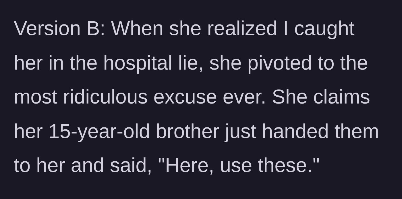 Story part 4 - Caught in her initial lie, the girlfriend changes her story, claiming her shy 15-year-old brother handed the condoms to her out of nowhere.