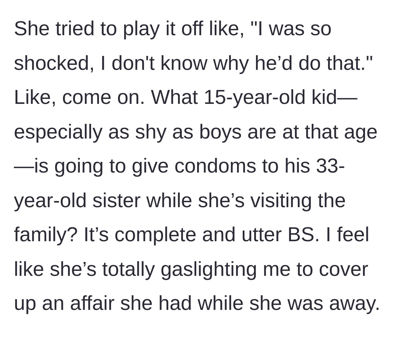 Story part 5 - The boyfriend calls out the sheer absurdity of a teenage boy giving condoms to his 33-year-old sister, concluding she is gaslighting him to cover an affair.