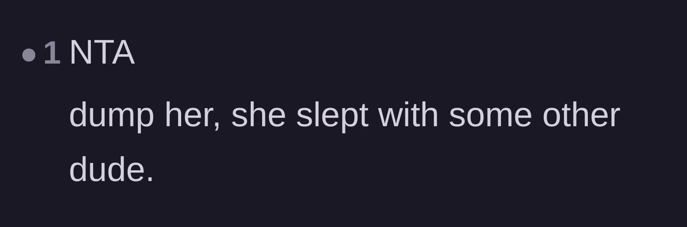 Comment thread 6 - A blunt statement declaring the girlfriend cheated and should be dumped immediately.