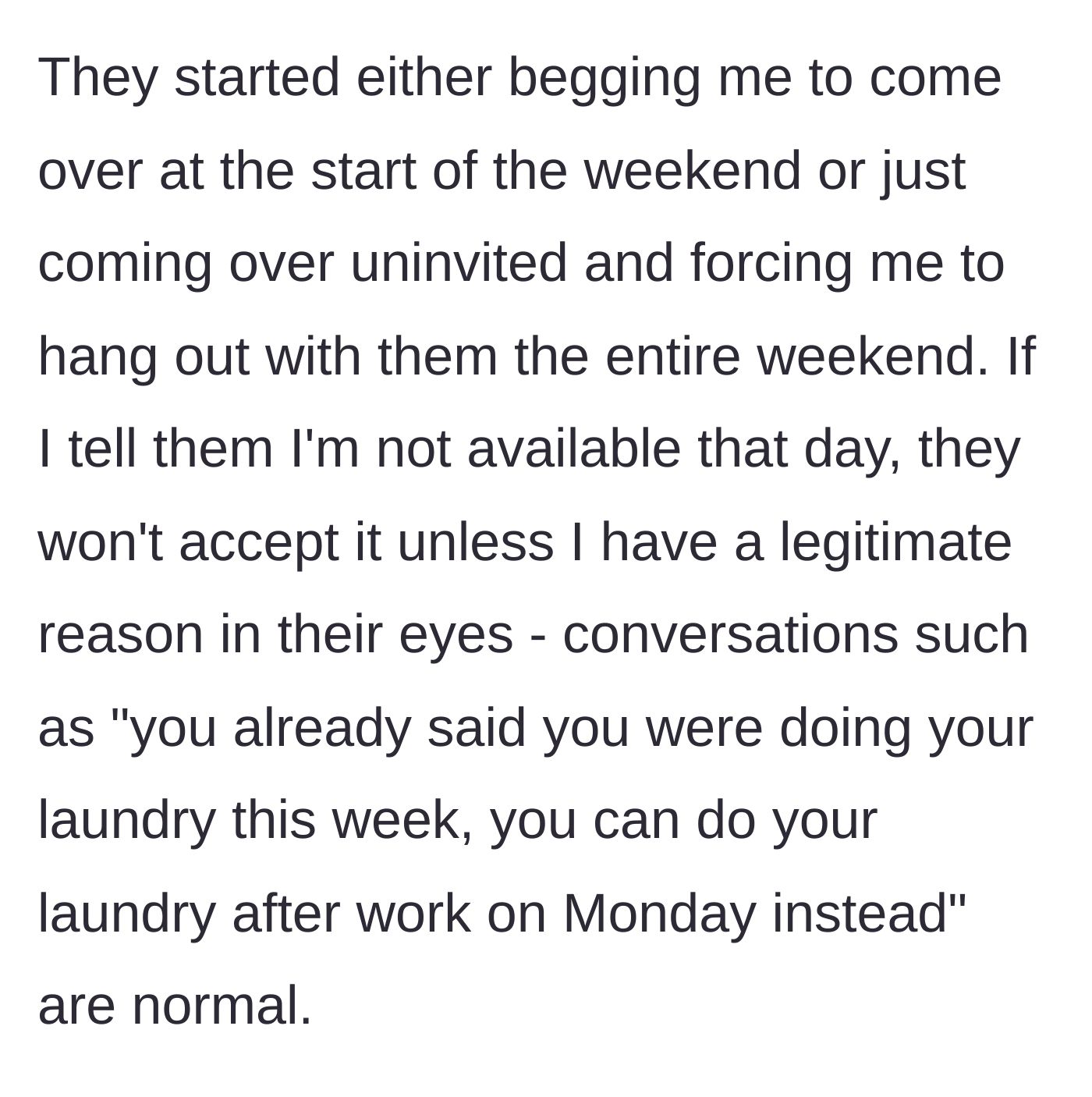 Story part 3 - The mother and sister begin invading his weekends uninvited and refuse to accept his boundaries unless his excuses meet their arbitrary standards.