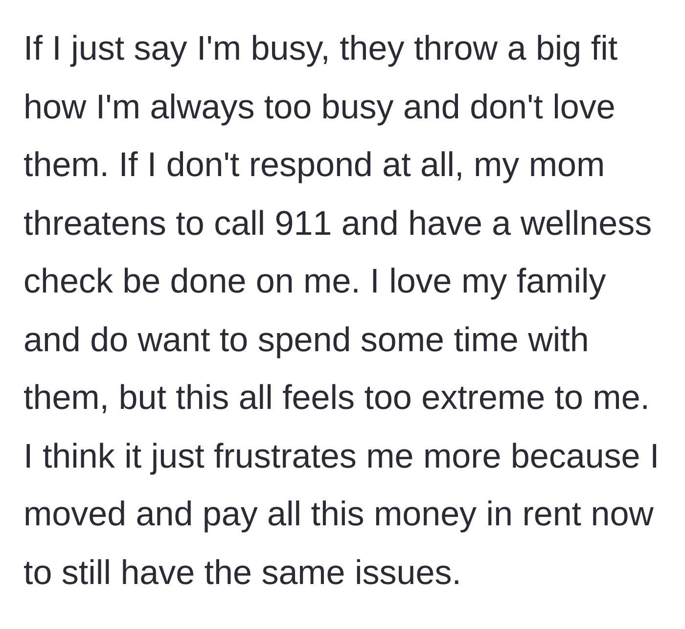Story part 4 - The family escalates to severe guilt-tripping and threatens to call the police for a wellness check if he ignores their constant demands for attention.