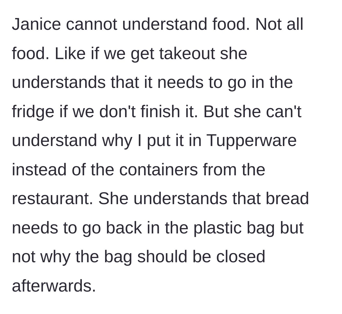 Story part 3 - Listing the girlfriend's strange habits with food storage like takeout and bread.