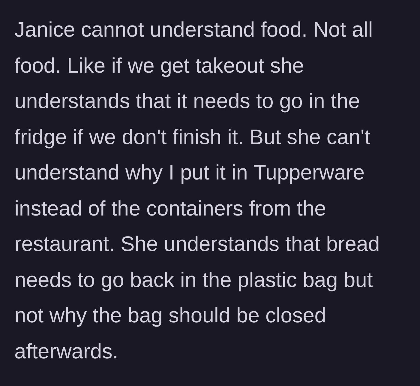 Story part 3 - Listing the girlfriend's strange habits with food storage like takeout and bread.