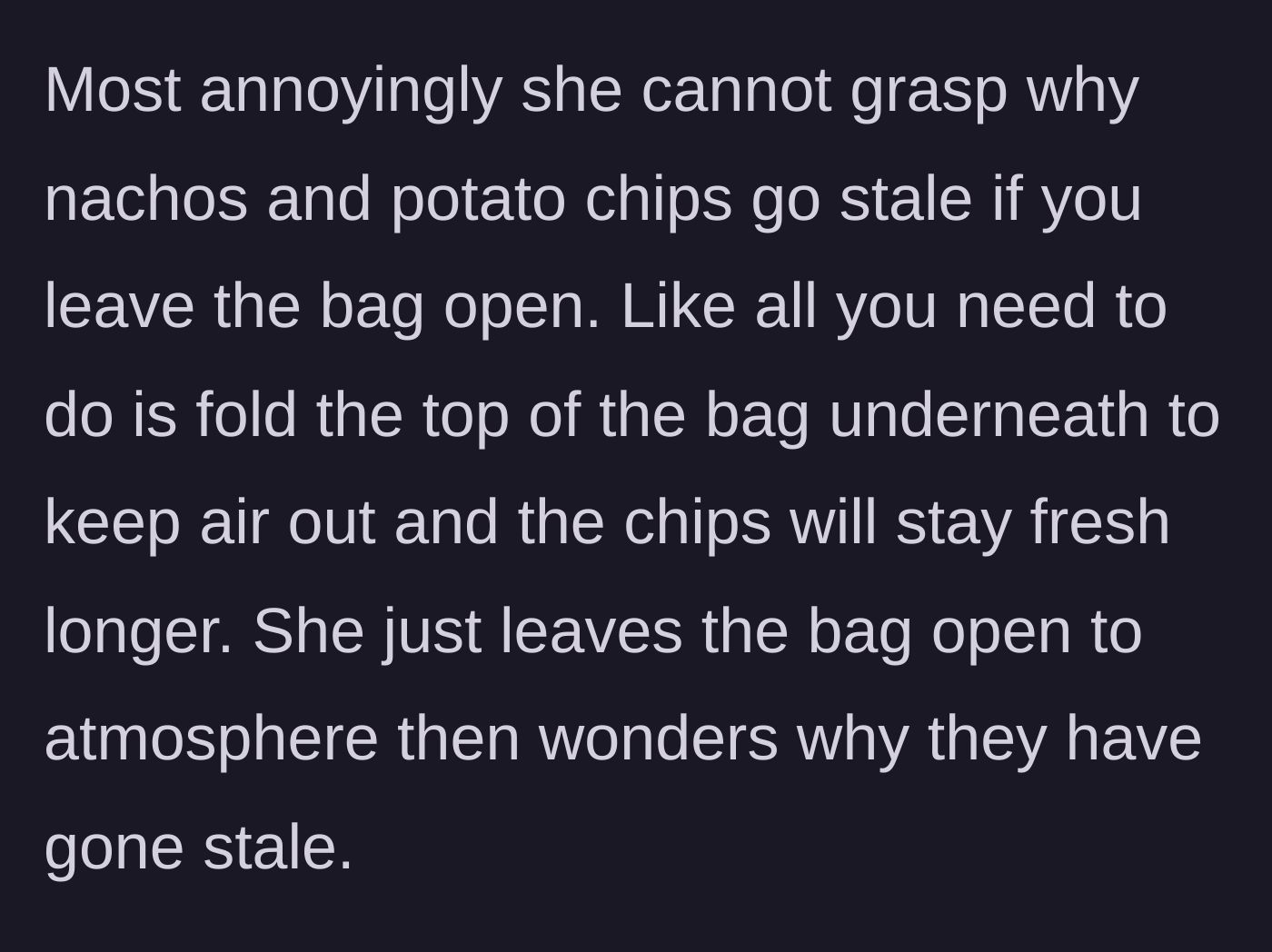 Story part 4 - Detailing the main conflict over leaving chip bags open to the air.