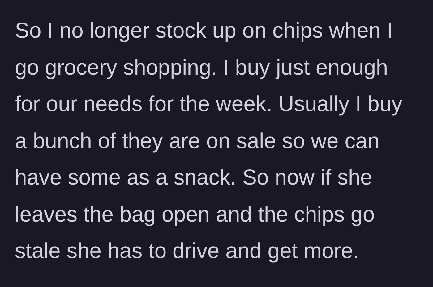 Story part 6 - Explaining the new rule where he stops buying extra chips for her to waste.