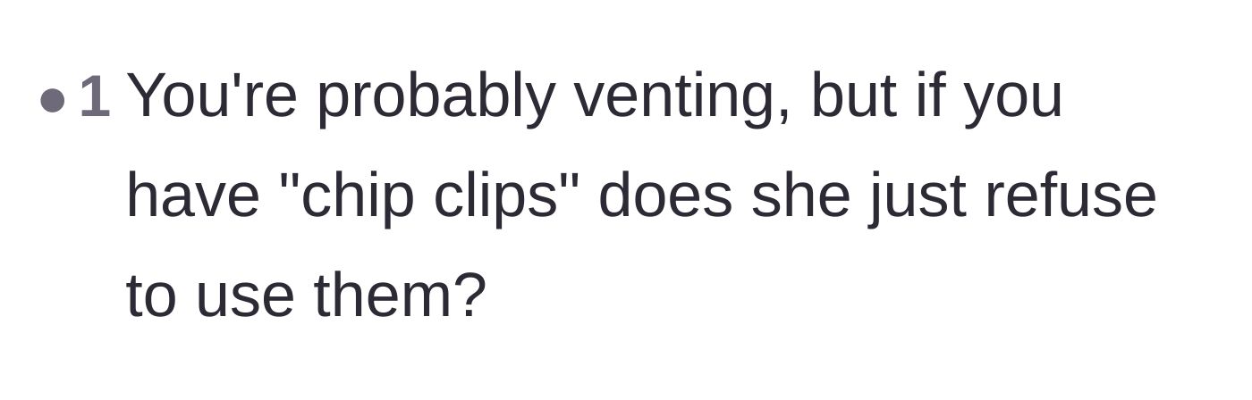 Comment thread 5 - A practical question asking if the girlfriend also refuses to use standard chip clips.
