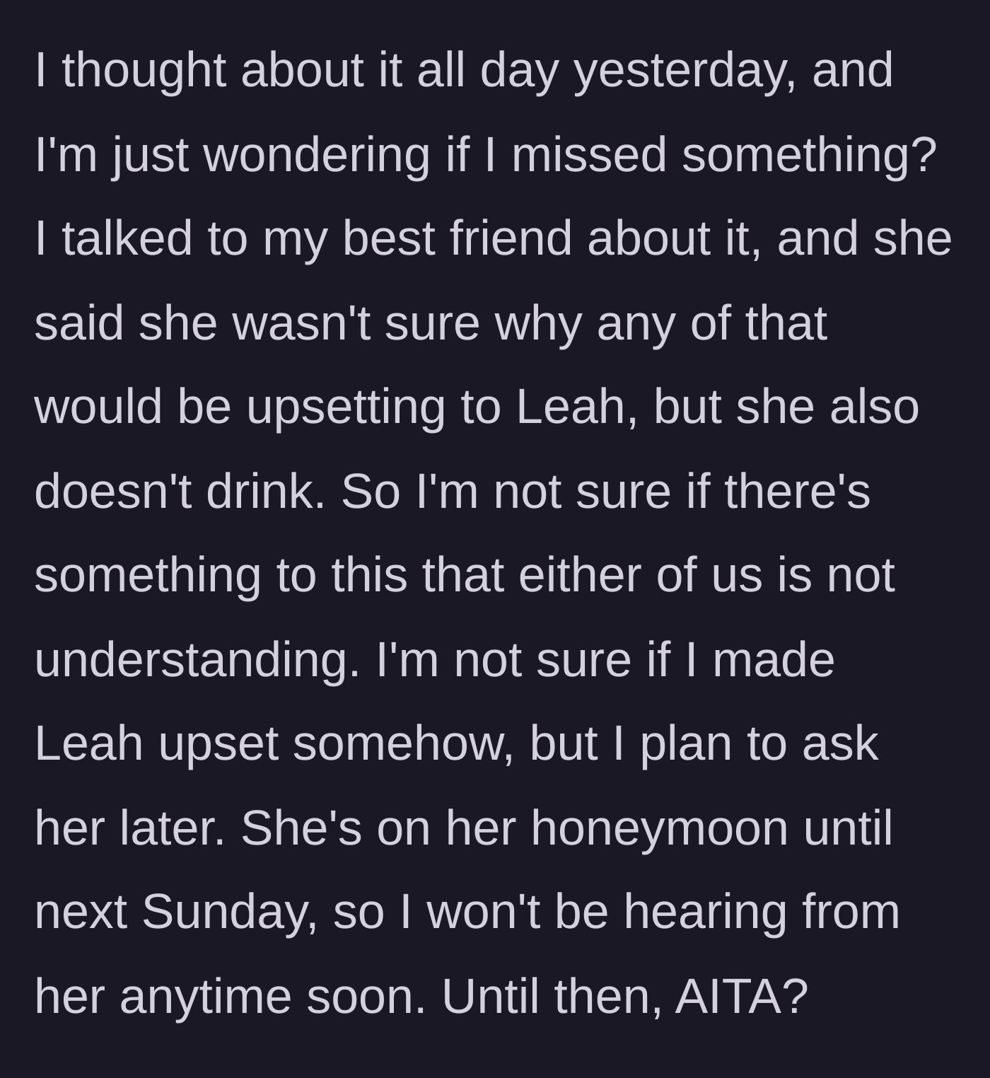 Story part 5 - A confused woman talking to her friend, trying to figure out what she did wrong at the wedding.