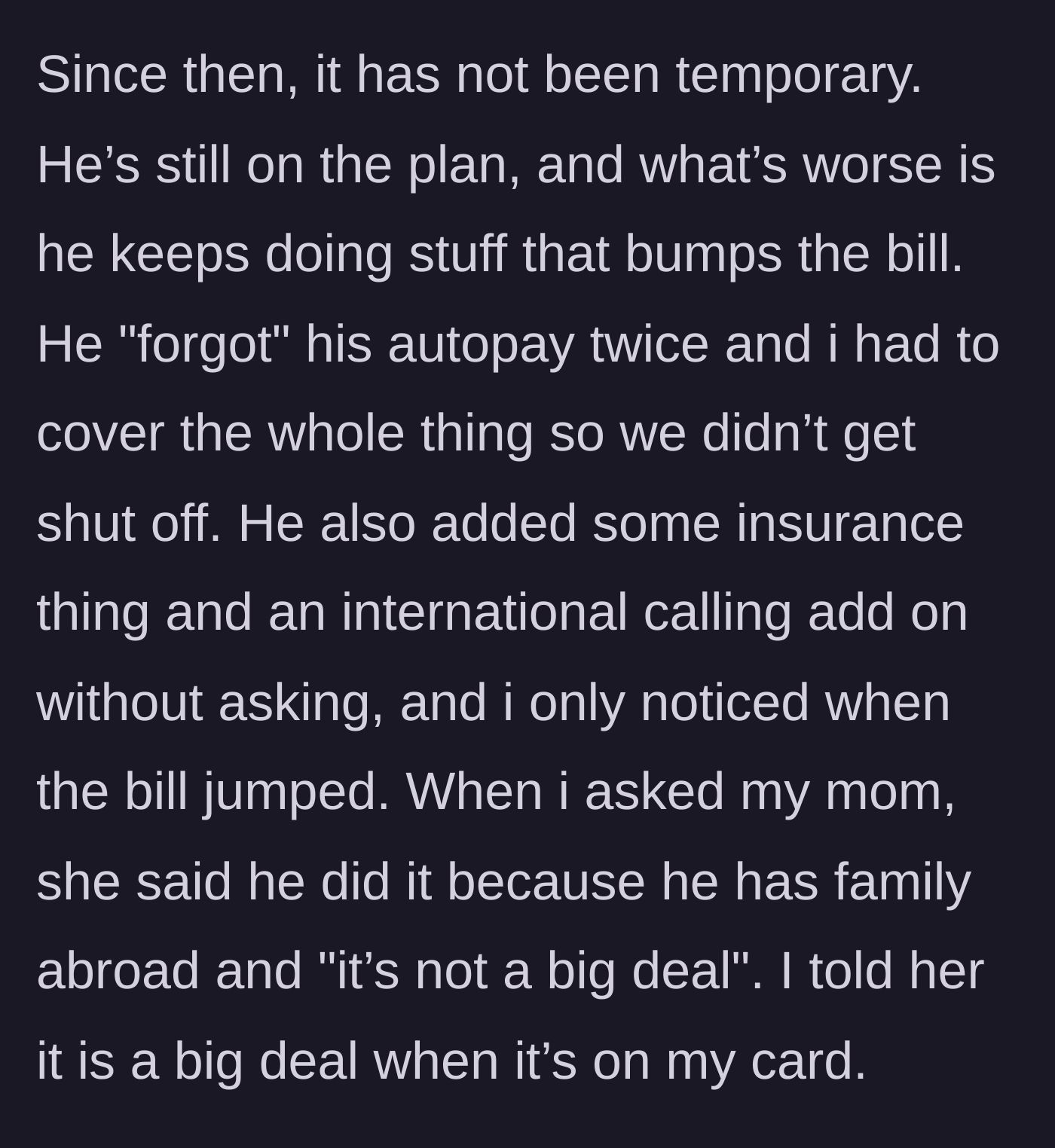 Story part 3 - The boyfriend skips payments and secretly adds international calling and insurance to the bill.