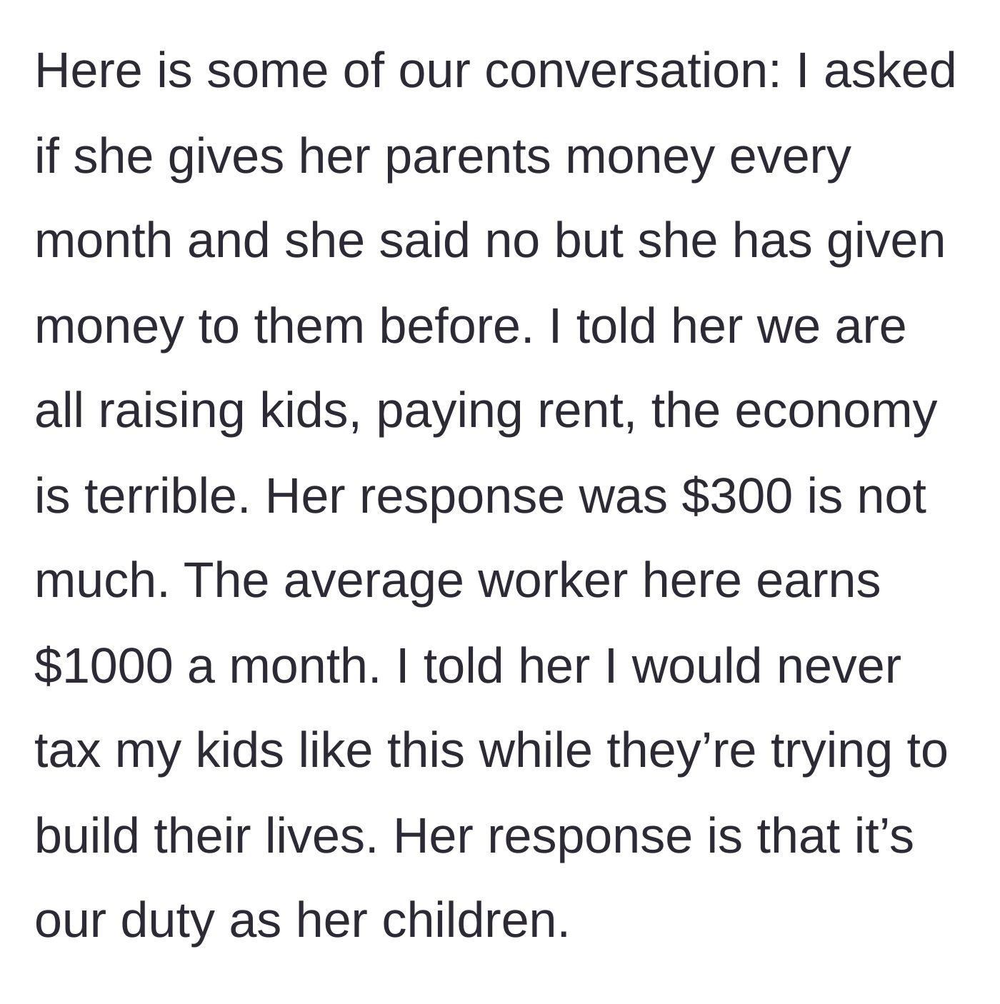 Story part 3 - The son confronts his mother about her hypocrisy regarding paying her own parents and the unfair burden on his family in a tough economy.