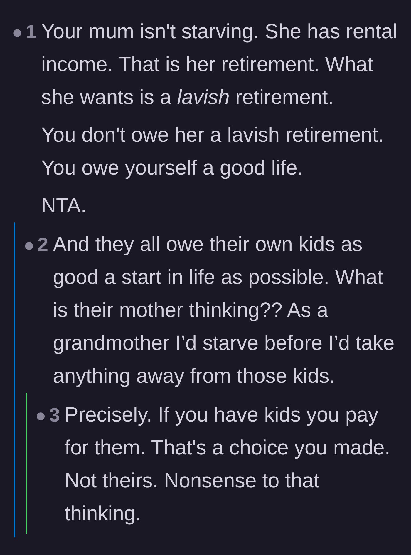 Comment thread 6 - Readers point out that the mother's rental income already constitutes a retirement plan and she is just being greedy for a lavish lifestyle.