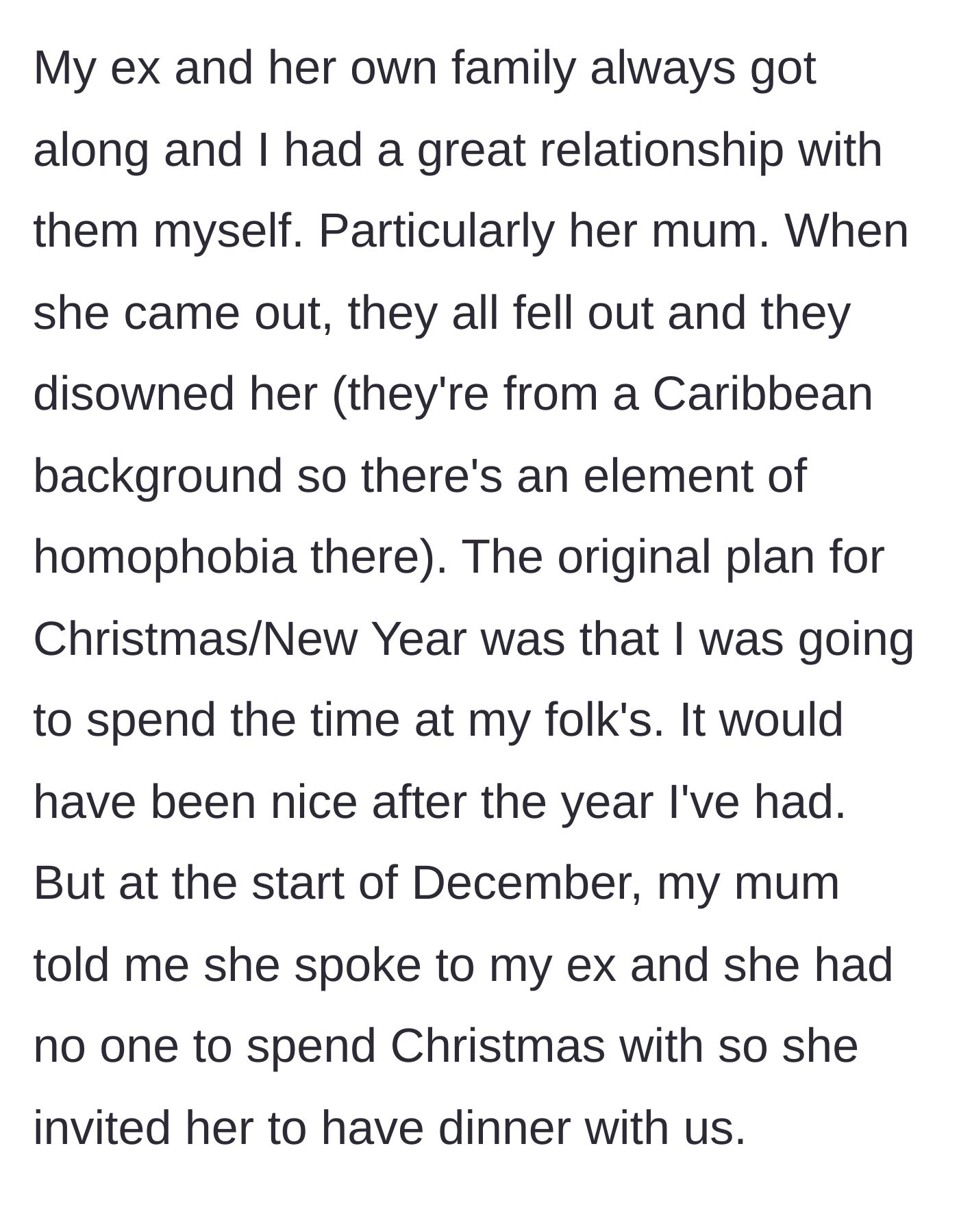 Story part 2 - Man describes his ex's homophobic family and how his own mother invited the ex to their Christmas dinner.