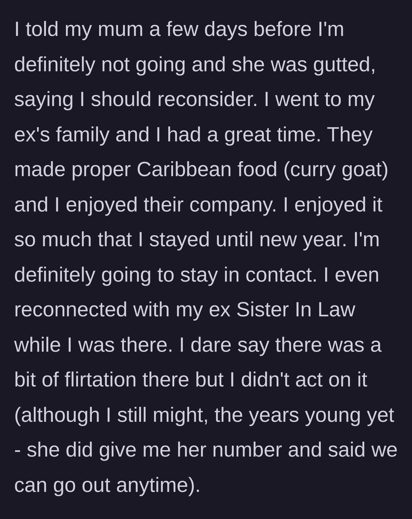 Story part 4 - Man attends the ex-in-laws' Christmas, eats curry goat, and aggressively flirts with his ex's sister.