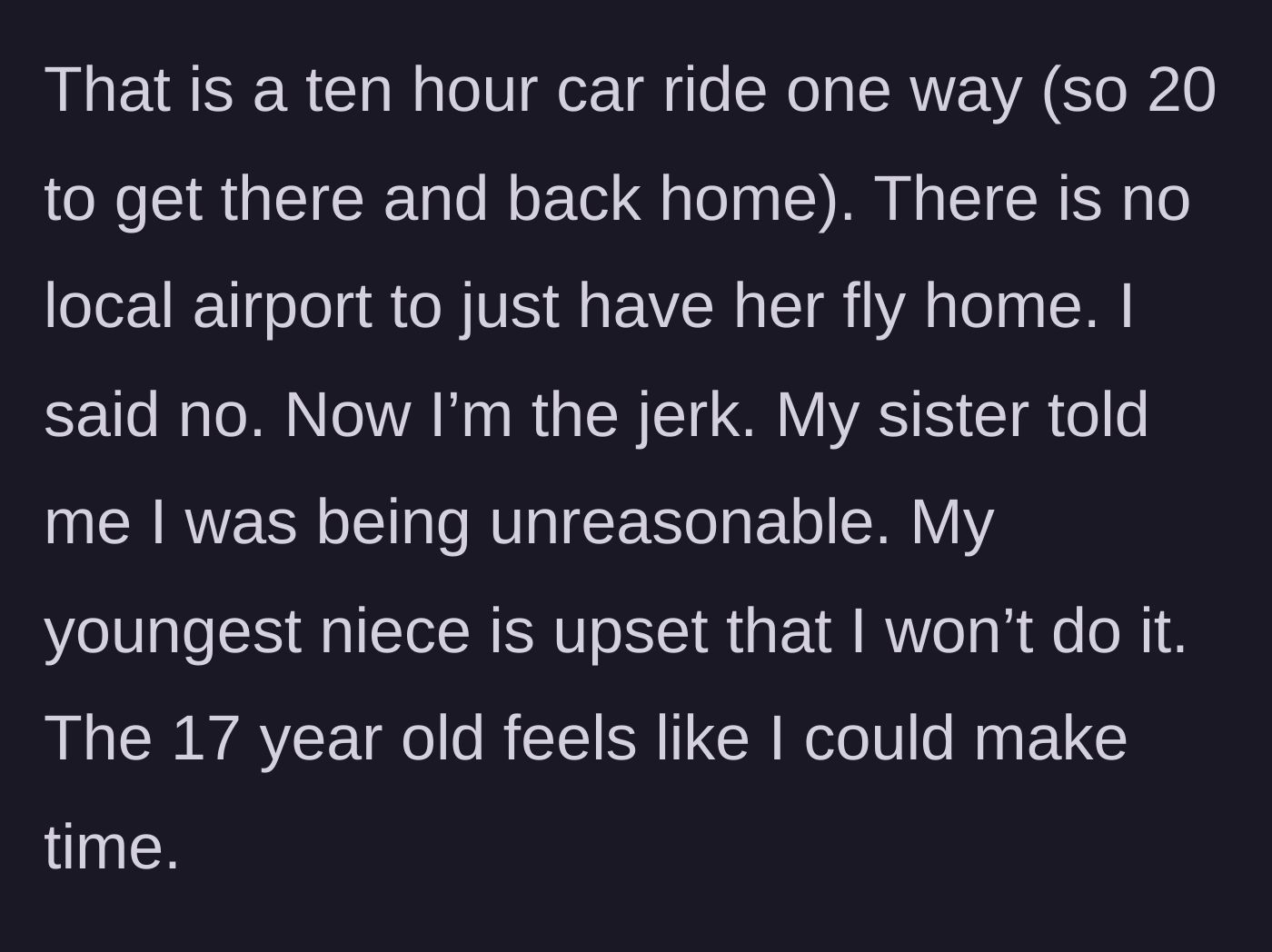 Story part 5 - Aunt refuses the 20-hour round-trip drive, resulting in backlash from the sister and nieces who call her unreasonable.
