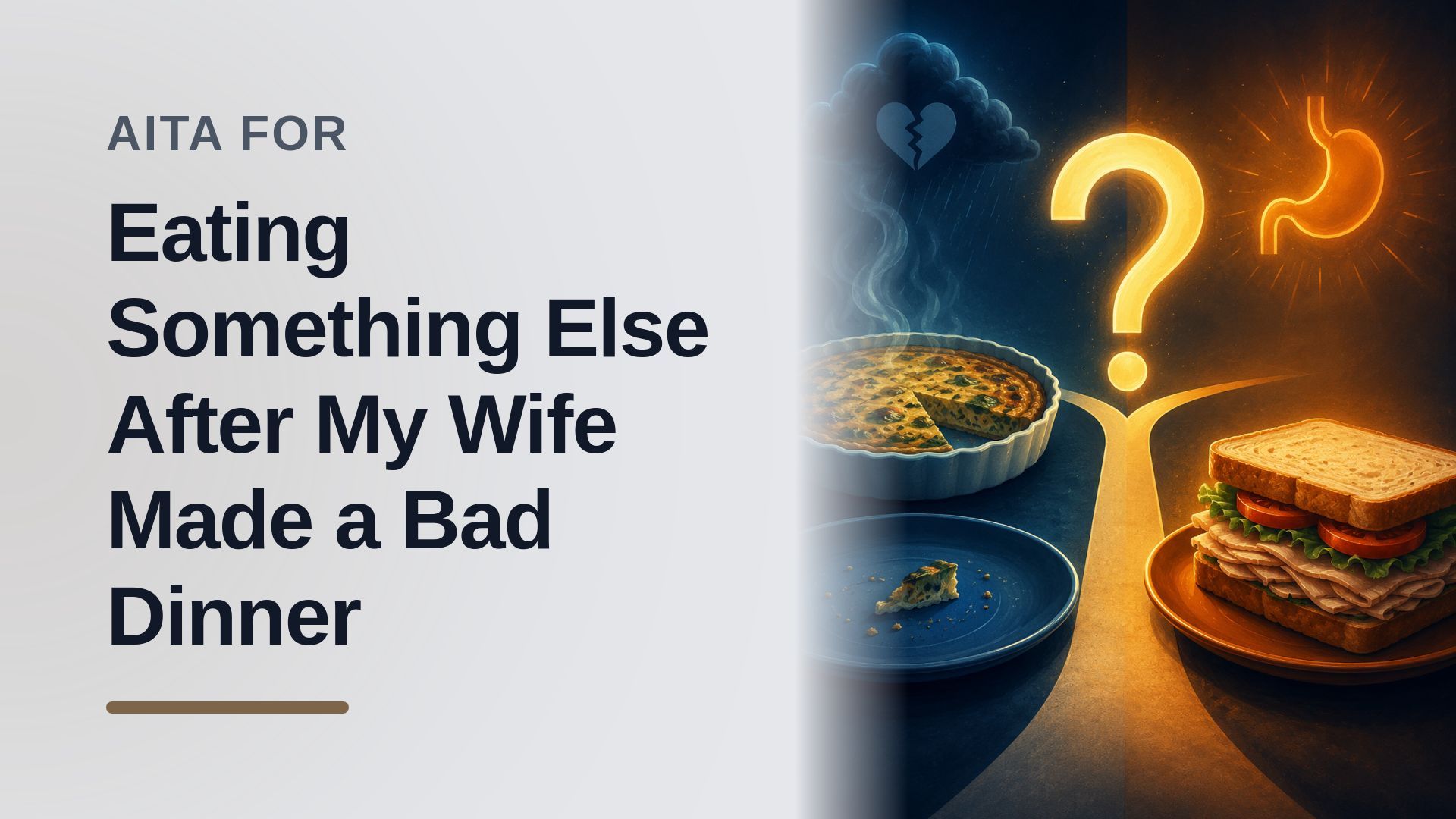 The Starving Husband Who Dared to Make a Secret Sandwich Against His Insecure, Quiche-Baking Wife
