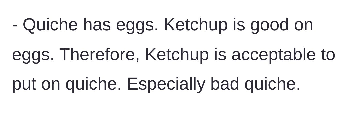 Story part 5 - Husband defends putting ketchup on the bad quiche because it has eggs.