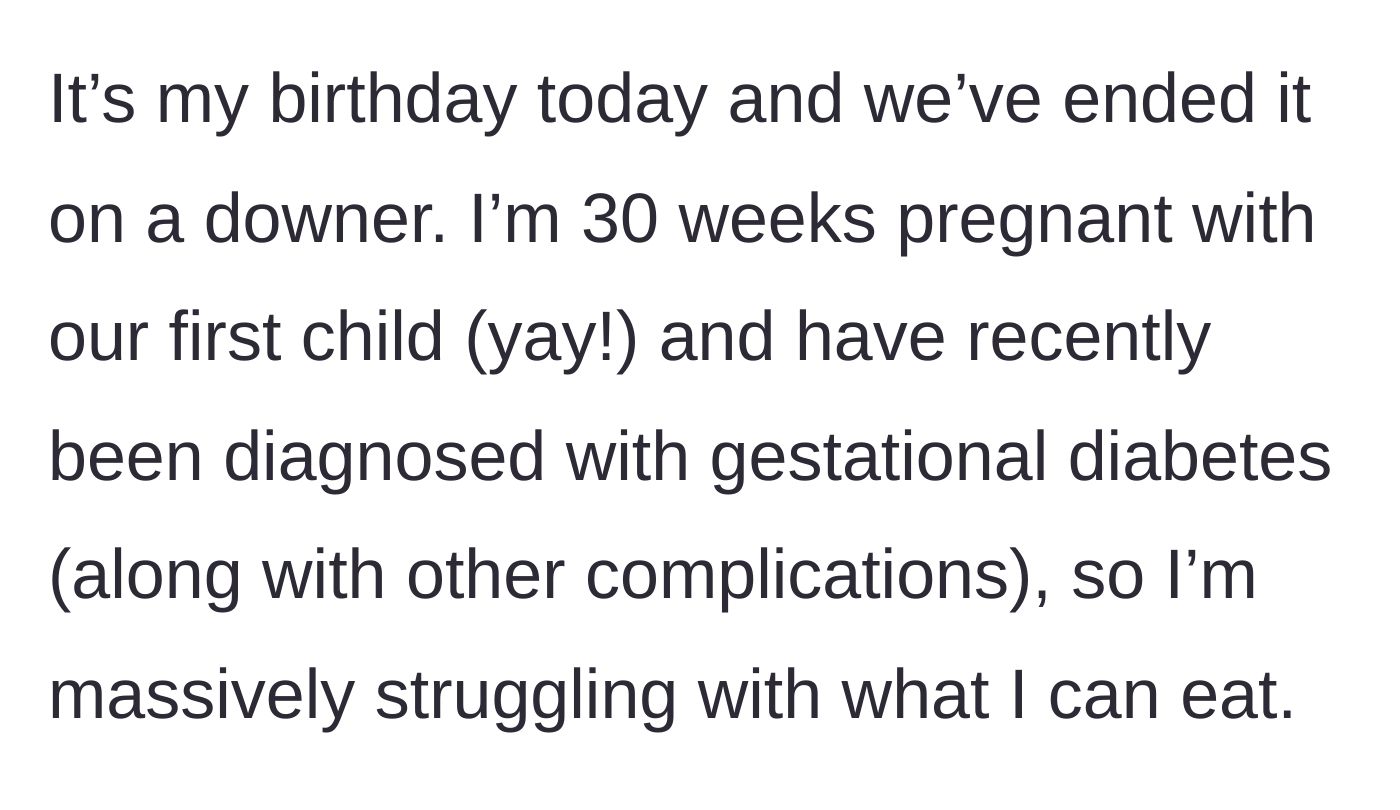 Story part 1 - Pregnant wife explains her gestational diabetes diagnosis and dietary struggles on her birthday.