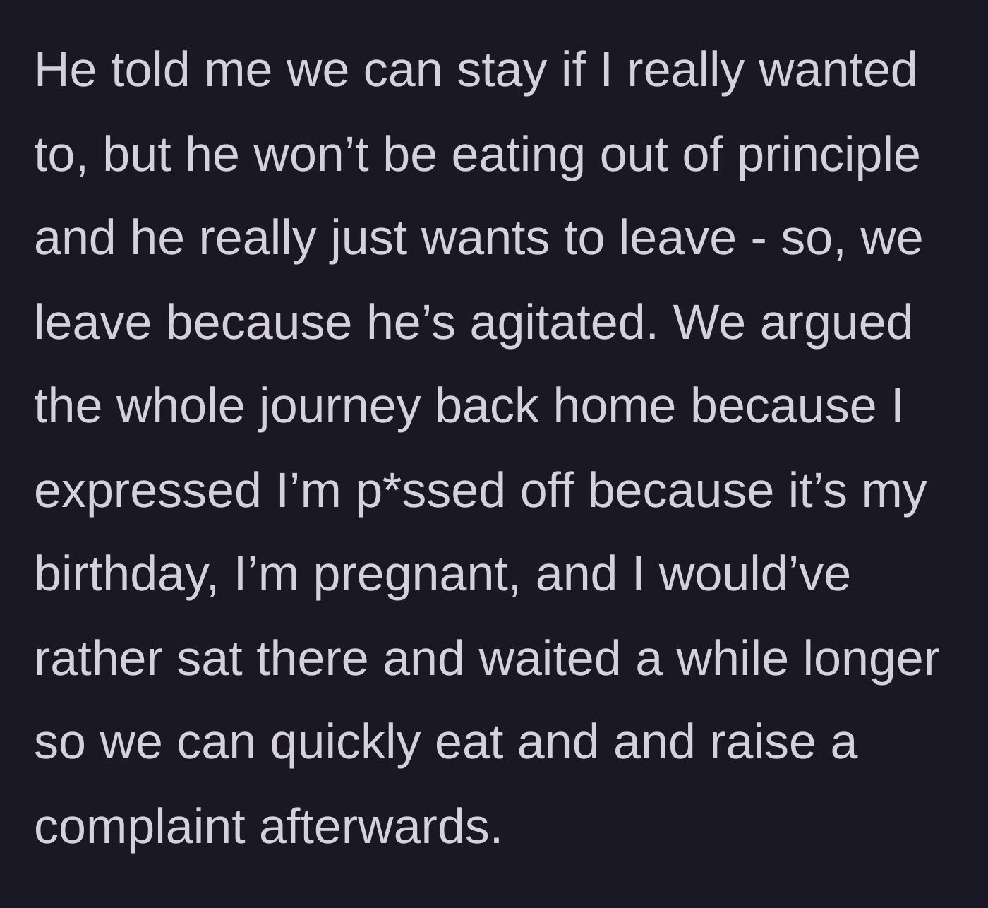 Story part 6 - Husband gives an ultimatum, they leave without eating, and argue during the car ride home.