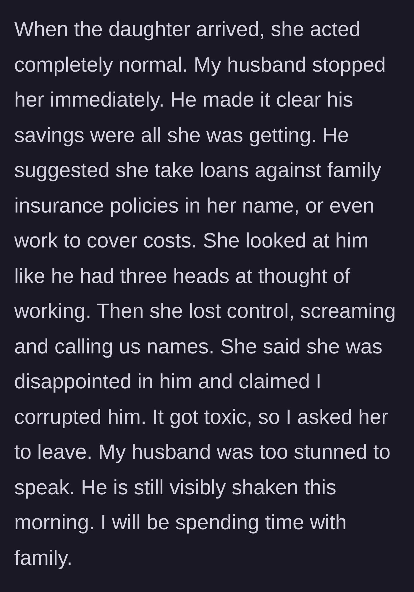 Story part 11 - Stepdaughter erupts when told to get a job or take loans, and gets kicked out.